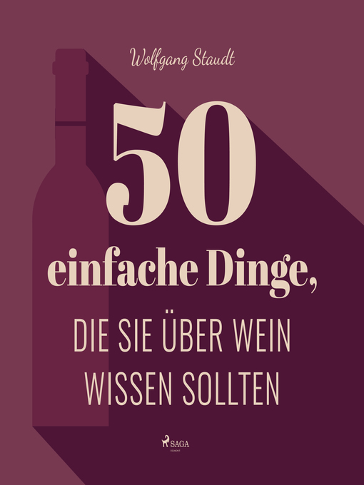Title details for 50 einfache Dinge, die Sie über Wein wissen sollten (Ungekürzt) by Wolfgang Staudt - Available